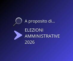 Elezioni amministrative del 24 e 25 maggio 2026